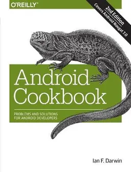 Android Cookbook; Ian F. Darwin; 2017