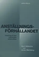 Anställningsförhållandet : inledning till den individuella arbetsrätten; Jonas Malmberg, Kent Källström; 2006