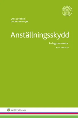 Anställningsskydd : en lagkommentar; Lars Lunning, Gudmund Toijer; 2016