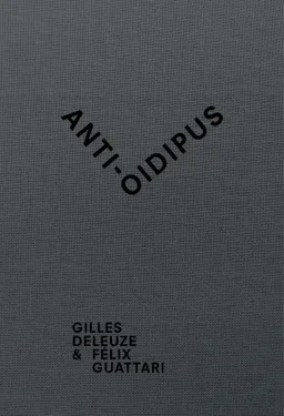 Anti-Oidipus; Gilles Deleuze, Félix Guattari; 2016