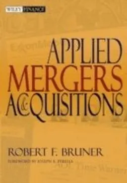 Applied Mergers and Acquisitions; Robert F. Bruner; 2004