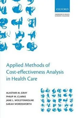 Applied methods of cost-effectiveness analysis in health care; Sarah Wordsworth; 2011