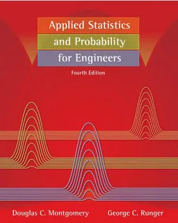 Applied Statistics and Probability for Engineers; Douglas C. Montgomery; 2006