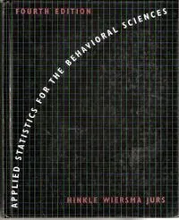 Applied Statistics for the Behavioral Sciences; Dennis E Hinkle; 1998