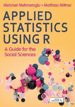 Applied statistics using R : a guide for the social sciences; Mehmet Mehmetoglu; 2022