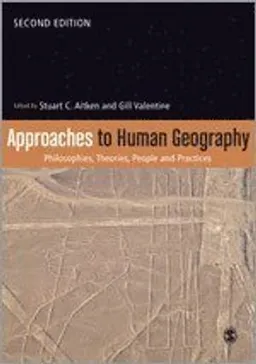 Approaches to Human Geography; Stuart C Aitken; 2014