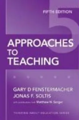 Approaches to teaching; Gary D. Fenstermacher; 2009