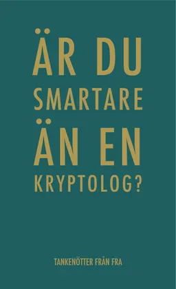 Är du smartare än en kryptolog? : tankenötter från FRA; Jonas Nirfalk; 2021