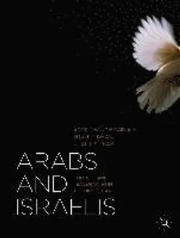 Arabs and Israelis : conflict and peacemaking in the Middle East; Abdel Monem Said Aly; 2013