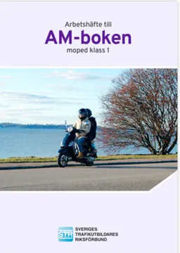 Arbetshäfte till AM-boken: moped klass 1; Sveriges trafikutbildares riksförbund; 2019