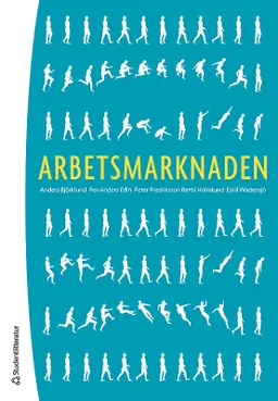 Arbetsmarknaden; Anders Björklund, Per-Anders Edin, Peter Fredriksson, Bertil Holmlund, Eskil Wadensjö; 2014