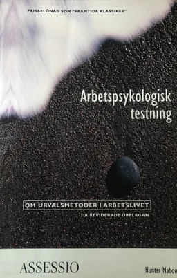 Arbetspsykologisk testning : om urvalmetoder i arbetslivet; Hunter Mabon; 2005