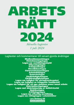 Arbetsrätt 2024 : aktuella lagtexter 1 juli 2024 – lagtexter och kommentarer till senast gjorda ändringar; Lars Åhnberg; 2024