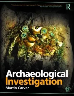 Archaeological investigation; Martin Carver; 2009