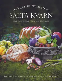 Året runt med Saltå kvarn; Åsa Swanberg; 2011