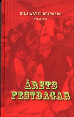 Årets festdagar; Nils-Arvid Bringéus; 2006