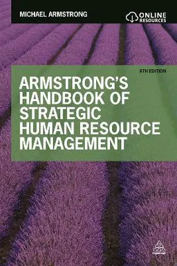 Armstrong's Handbook of Strategic Human Resource Management; Michael Armstrong; 2016