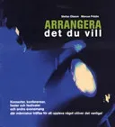 Arrangera det du vill : en bok som är så mycket mer; Marcus Frödin; 2005