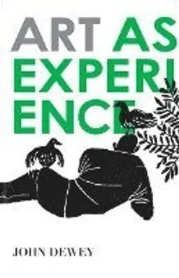 Art as experience; John Dewey; 2005