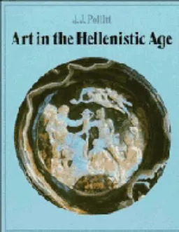 Art in the Hellenistic age; Pollitt; 1986