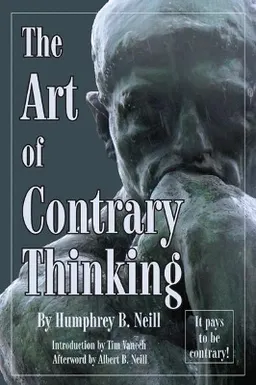 Art Of Contrary Thinking; Neill Humphrey B Neill; 2018