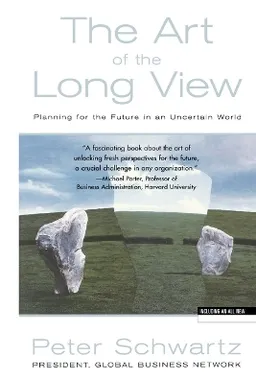 Art of the Long View : Planning for the Future in an Uncertain World; Peter Schwartz; 1997