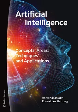 Artificial Intelligence : concepts, areas, techniques and applications; Anne Håkansson, Ronald Lee Hartung; 2020