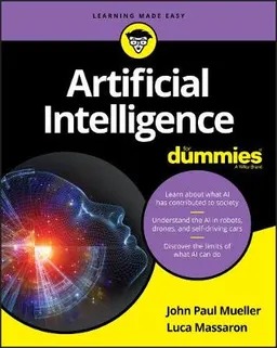 Artificial Intelligence For Dummies; John Paul Mueller, Luca Massaron; 2018