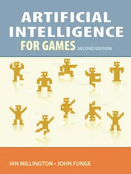 Artificial intelligence for games; Ian Millington; 2009