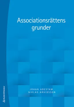 Associationsrättens grunder; Johan Adestam, Niklas Arvidsson; 2023