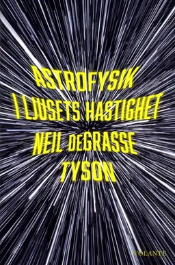 Astrofysik i ljusets hastighet; Neil de Grasse Tyson; 2017