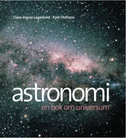 Astronomi : en bok om universum; Claes-Ingvar Lagerkvist, Kjell Olofsson; 2003