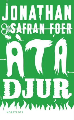 Äta djur; Jonathan Safran Foer; 2012