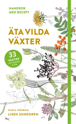 Äta vilda växter; Lisen Sundgren; 2020