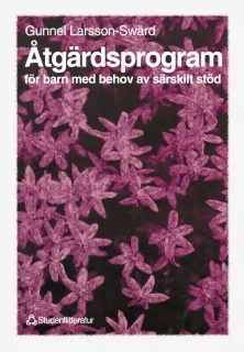 Åtgärdsprogram för barn med behov av särskilt stöd; Gunnel Larsson-Swärd; 1998