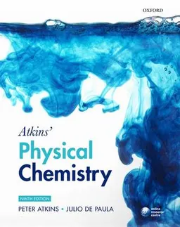 Atkins' Physical Chemistry; Peter Atkins & Julio De Paula; 2010