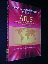 ATLS, Advanced Trauma Life Support for Doctors; American College of Surgeons. Committee on Trauma; 2008