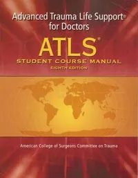 ATLS : advanced trauma life support program for doctors; American College of Surgeons Committee on Trauma; 2004