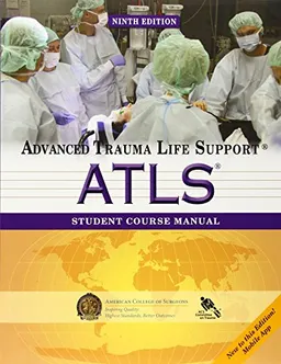 Atls Student Course Manual: Advanced Trauma Life Support; American College of Surgeons. Committee on Trauma; 2012