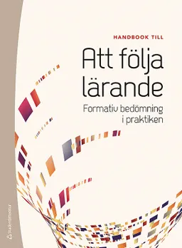 Att följa lärande - Handbok - i formativ bedömning; Birgitta Önnerfält; 2019