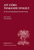 Att göra tänkande synligt : en bok om begreppsbaserad undervisning; Sven Arevik, Ove Hartzell; 2007