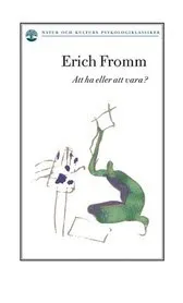 Att ha eller att vara?; Erich Fromm; 2006