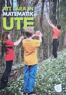 ATT LÄRA IN MATEMATIK UTE ORD; Kajsa Molander; 2010