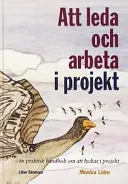 Att leda och arbeta i projekt; Monica Lööw; 1999