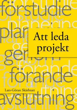 Att leda projekt; Lars-Göran Skårbratt; 2014