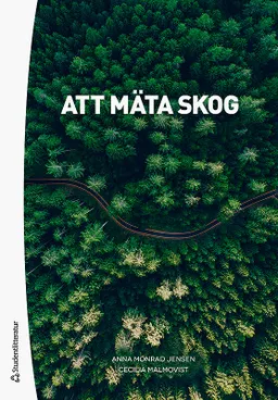 Att mäta skog; Anna Monrad Jensen, Cecilia Malmqvist; 2019