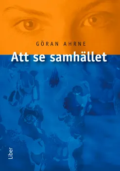 Att se samhället; Göran Ahrne; 2007