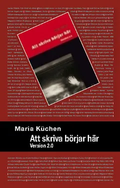 Att skriva börjar här : version 2.0; Maria Küchen; 2010