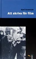 Att skriva för film; Kjell Sundstedt; 1999