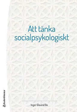 Att tänka socialpsykologiskt; Inger Glavind Bo; 2014